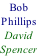 Bob  Phillips David  Spencer