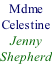 Mdme  Celestine  Jenny  Shepherd