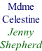 Mdme  Celestine  Jenny  Shepherd